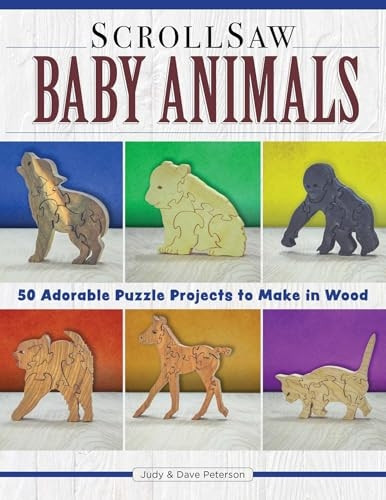 Scroll Saw Baby Animals: 50 Adorable Puzzle Projects to Make in Wood