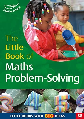 The Little Book of Maths Problem-solving (Little Books With Big Ideas)