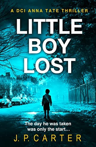 Little Boy Lost (A DCI Anna Tate Crime Thriller, Book 3) (A DCI Anna Tate Crime Thriller)