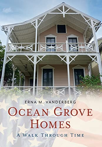 Ocean Grove Homes a Walk Through Time (Walking History of America)
