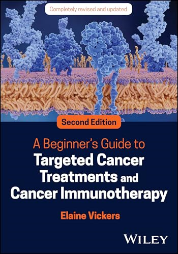 A Beginner's Guide to  Targeted Cancer Treatments  and Cancer Immunotherapy