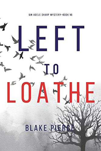 Left to Loathe (An Adele  Sharp Mystery-Book Fourteen)