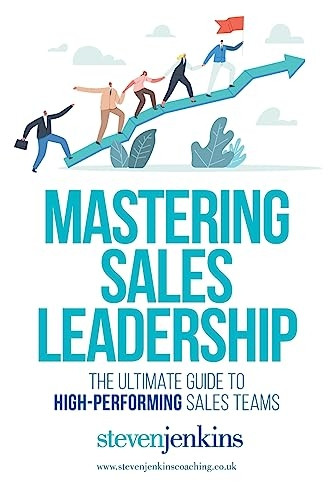 Mastering Sales Leadership
