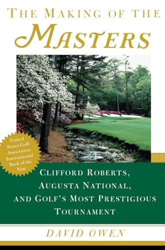 The Making of the Masters: Golf's Most Prestigious Tournament