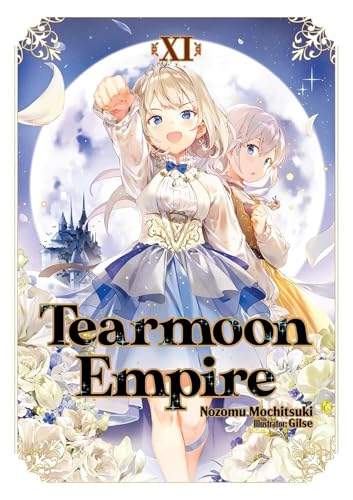 Tearmoon Empire: Volume 11  (Light Novel)