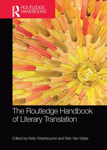 The Routledge Handbook of Literary Translation (Routledge Handbooks in Translation and Interpreting Studies)