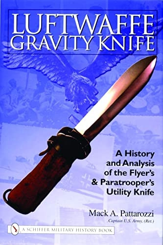 LUFTWAFFE GRAVITY KNIFE (Schiffer Military History Book)