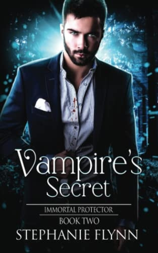 Vampire's Secret: A Steamy Paranormal Urban Fantasy Romance (Immortal Protector)