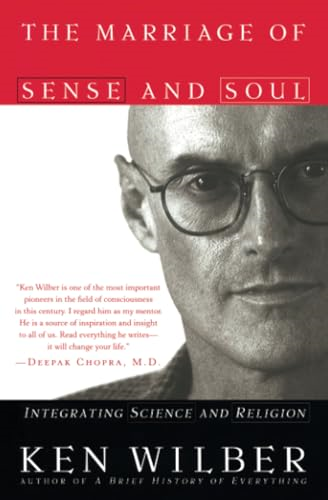 The Marriage of Sense and Soul: Integrating Science and Religion