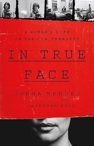 In True Face : A Woman's Life in the CIA, Unmasked