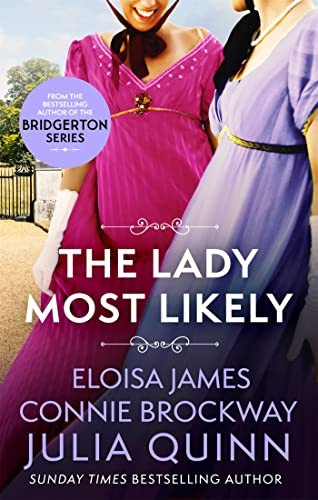 The Lady Most Likely: A Novel in Three Parts (Lady Most)