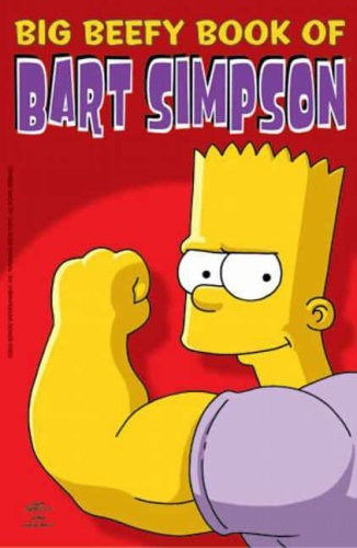 Simpsons Comics Present: The Big Beefy Book of Bart Simpson (Simpsons)