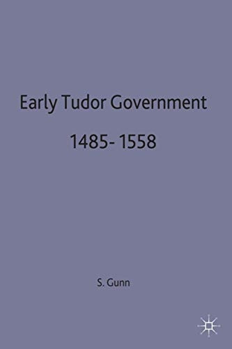 Early Tudor Government, 1485-1558 (British History in Perspective)