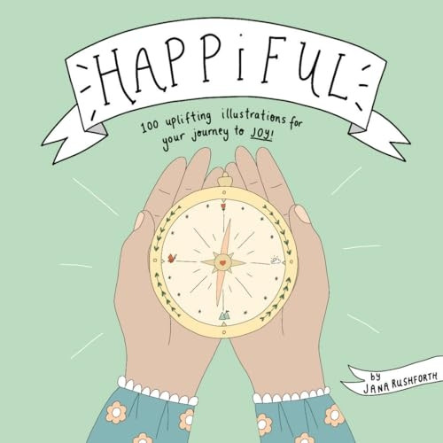 Happiful: 100 Uplifting Illustrations for Your Journey to Joy [Board book]