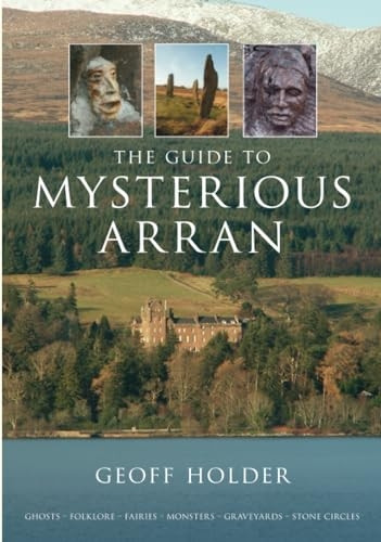The Guide to Mysterious Arran [Illustrated]