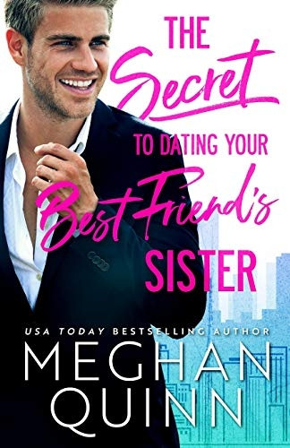 The Secret to Dating Your Best Friend's Sister (The Bromance Club)