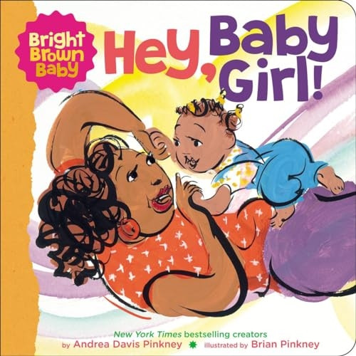 Hey, Baby Girl (Bright Brown Baby)