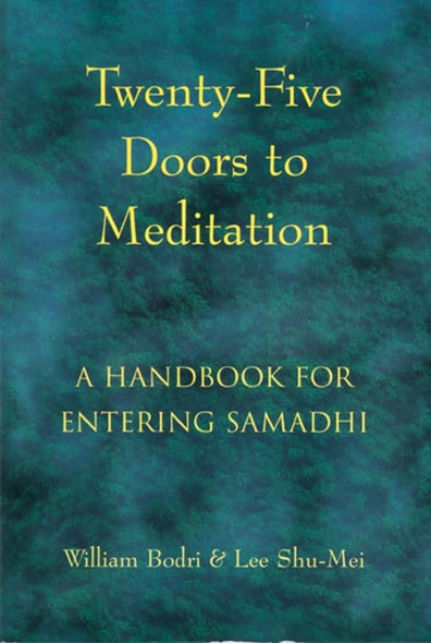 Twenty Five Doors to Meditation: Handbook for Entering Samadhi