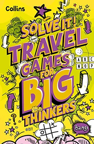 Travel Games for Big Thinkers: More than 120 fun puzzles for kids aged 8 and above (Solve It!) (Solve It!)
