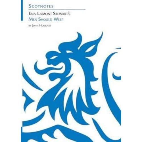 Ena Lamont Stewart's Men Should Weep (Scotnotes Study Guides)
