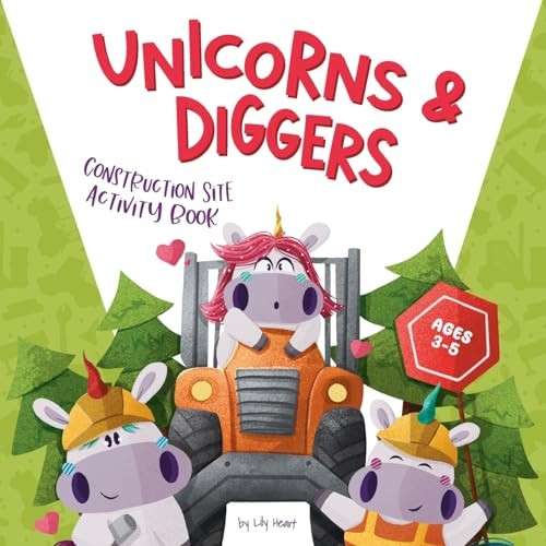 Unicorns & Diggers: Construction Site Activity Book for Ages 3-5 (Unicorns Learning)