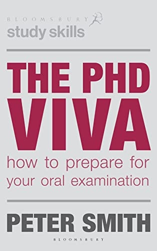 The PhD Viva: How to Prepare for Your Oral Examination (Palgrave Research Skills)