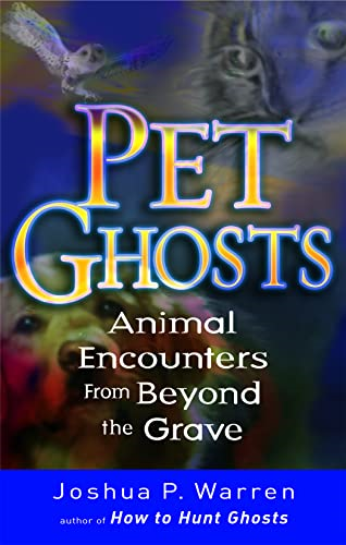 Pet Ghosts: Animal Encounters from Beyond the Grave