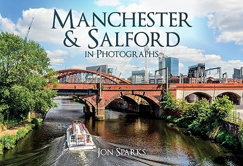 Manchester & Salford in Photographs (In Photographs)