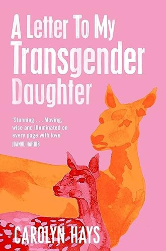 A Girlhood: A Letter to My Transgender Daughter