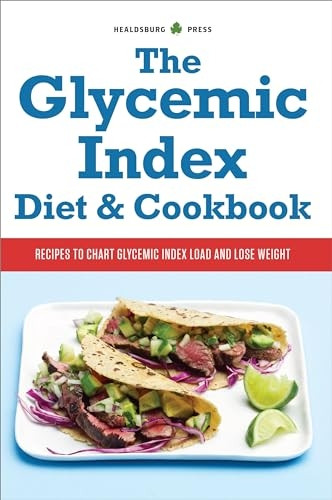 Glycemic Index Diet and Cookbook: Recipes to Chart Glycemic Load and Lose Weight