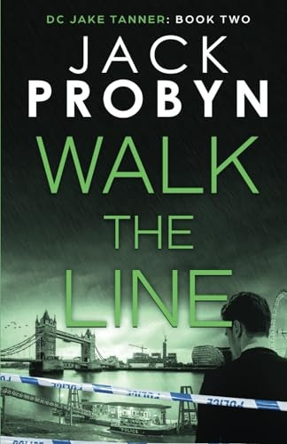 Walk the Line: A gripping British detective crime thriller (DC Jake Tanner Crime Thriller Series)