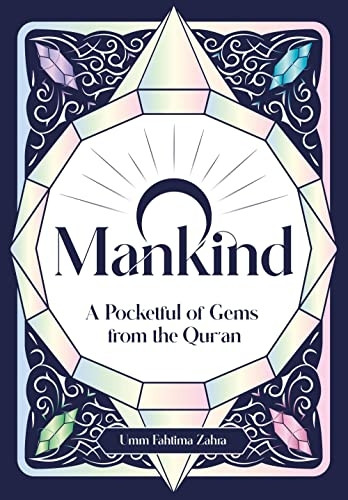 O Mankind!: A Pocketful of Gems from the Qur'an