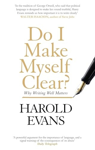 Do I Make Myself Clear?: Why Writing Well Matters