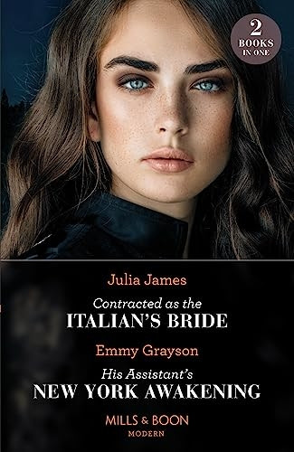 Contracted As The Italian's Bride / His Assistant's New York Awakening: Contracted as the Italian's Bride / His Assistant's New York Awakening (Mills & Boon Modern)