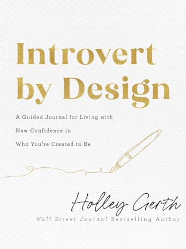 Introvert by Design - A Guided Journal for Living with New Confidence in Who You`re Created to Be