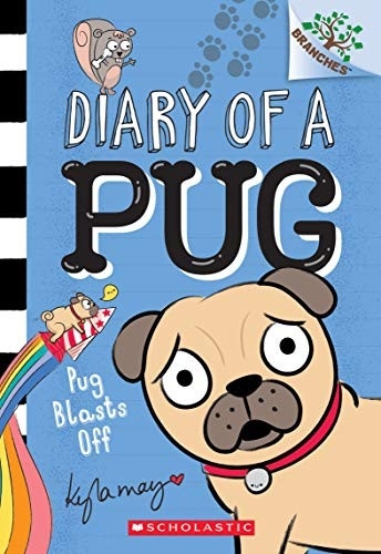 Pug Blasts Off (Diary of a Pug)