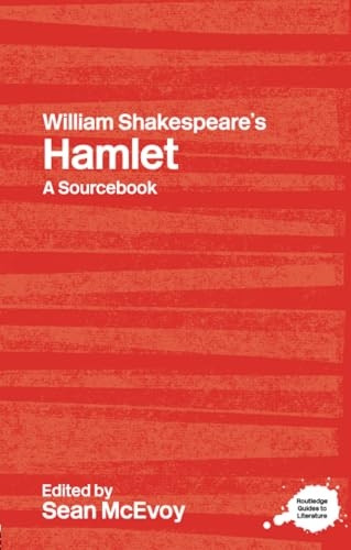 William Shakespeare's Hamlet:  A Sourcebook