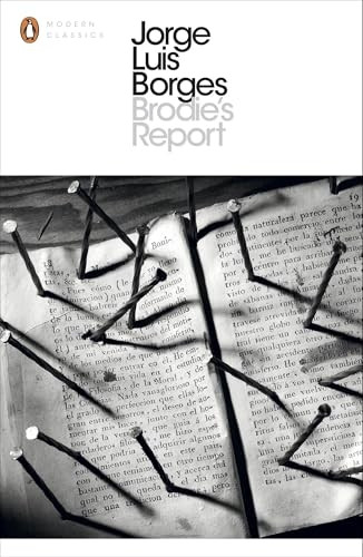 Brodie's Report: Including the Prose Fiction from In Praise of Darkness (Penguin Modern Classics)