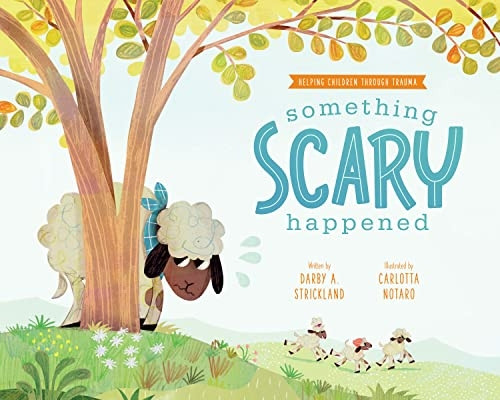 Something Scary Happened (Helping Children Through Traumatic Experiences)