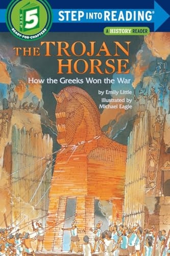 Trojan Horse: How the Greeks Won the War (Step-into-reading)