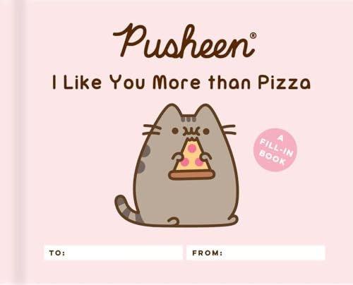 Pusheen: I Like You More than Pizza: A Fill-In Book