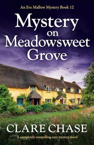 Mystery on Meadowsweet Grove: A completely compelling cozy mystery novel (Eve Mallow Mystery An)
