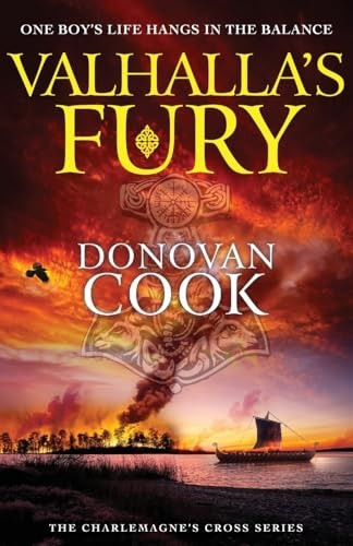 Valhalla's Fury: A BRAND NEW gripping Dark Ages historical adventure story from Donovan Cook for 2024 (Charlemagne's Cross Series The)
