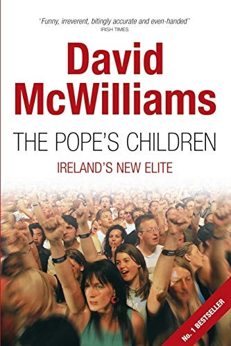 The Pope's Children: Ireland's New Elite