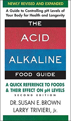 Acid-Alkaline Food Guide Second Edition: A Quick Reference to Foods & Their Effect on pH Levels