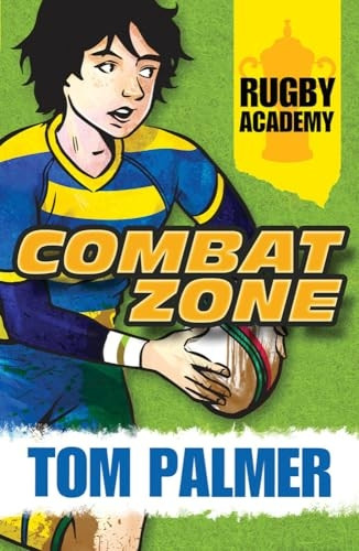 Rugby Academy: Combat Zone (Rugby Academy 1)