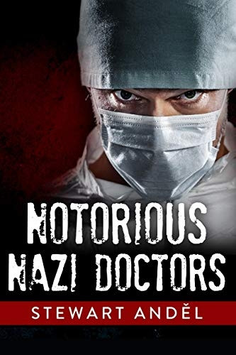 Notorious Nazi Doctors (Eclectic Collection)