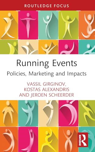 Running Events: Policies,  Marketing and Impacts  (European Association for  Sport Management Series)