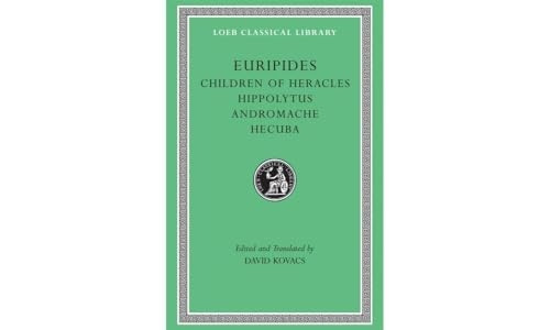 Volume II, Children of Heracles. Hippolytus. Andromache. Hecuba (Loeb Classical Library), Vol. 2