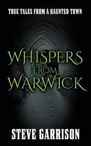 Whispers from Warwick: True Tales from a Haunted Town